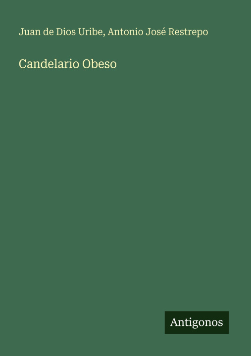 Knjiga Candelario Obeso Antonio José Restrepo