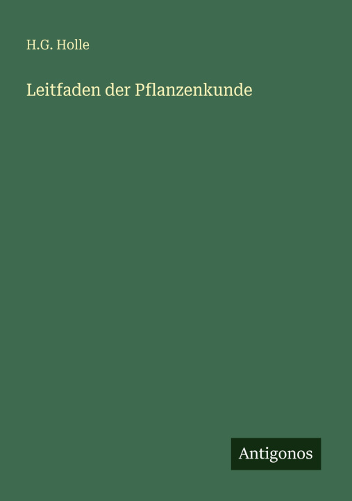 Kniha Leitfaden der Pflanzenkunde H.G. Holle