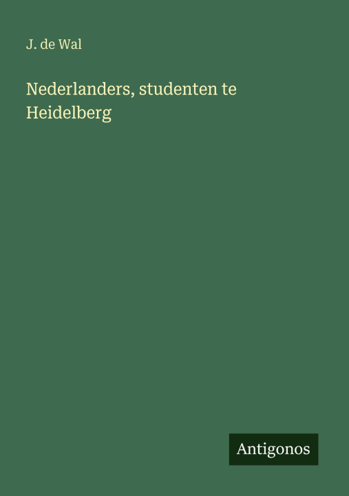 Kniha Nederlanders, studenten te Heidelberg J. de Wal