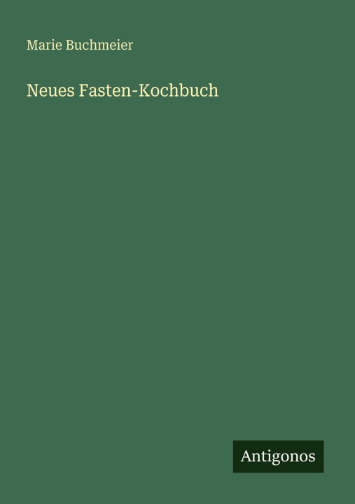 Kniha Neues Fasten-Kochbuch Marie Buchmeier