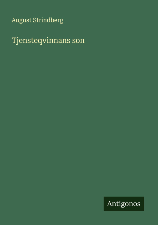 Kniha Tjensteqvinnans son August Strindberg