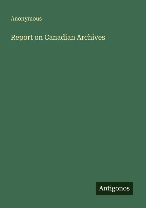 Kniha Report on Canadian Archives 