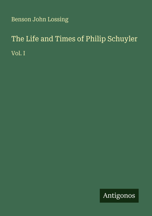 Kniha The Life and Times of Philip Schuyler 