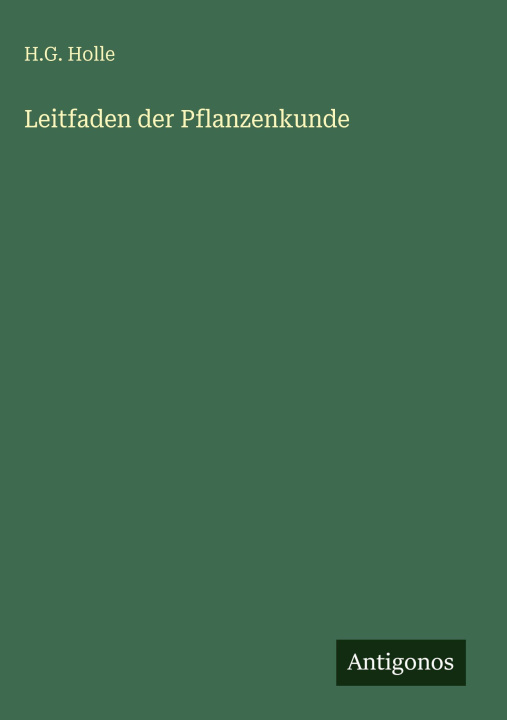 Kniha Leitfaden der Pflanzenkunde H.G. Holle