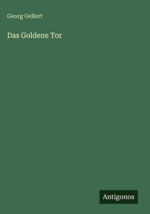 Kniha Das Goldene Tor Georg Gellert