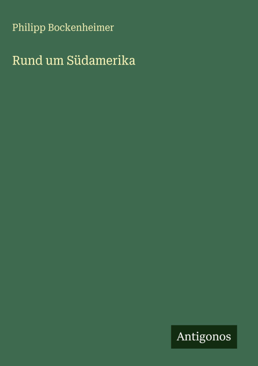 Kniha Rund um Südamerika Philipp Bockenheimer