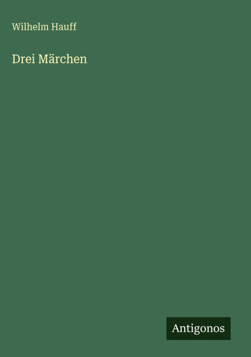 Kniha Drei Märchen Wilhelm Hauff