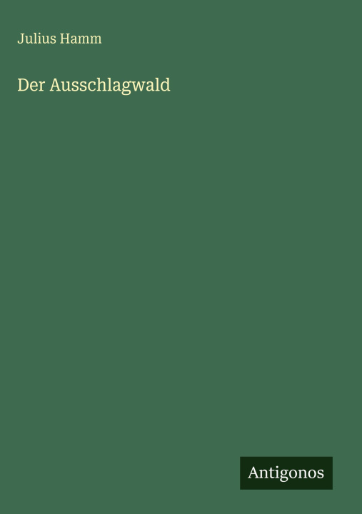 Kniha Der Ausschlagwald Julius Hamm