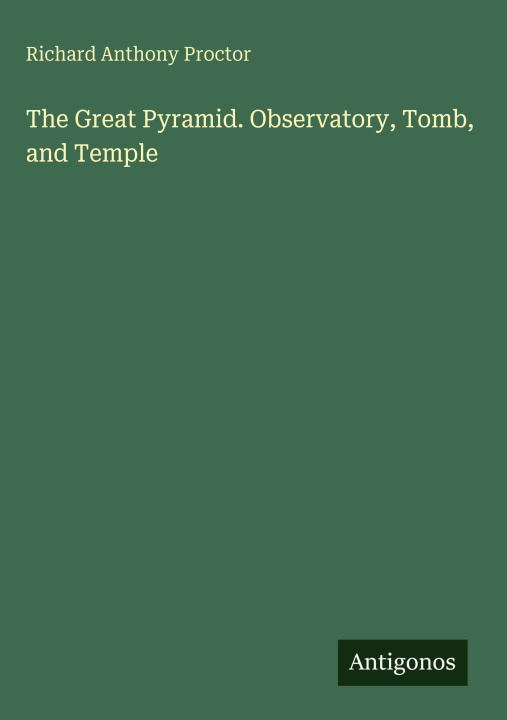 Kniha The Great Pyramid. Observatory, Tomb, and Temple 