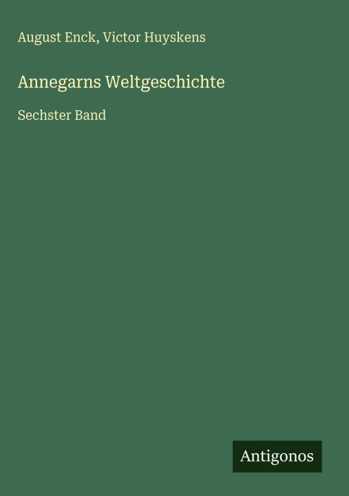 Kniha Annegarns Weltgeschichte Victor Huyskens