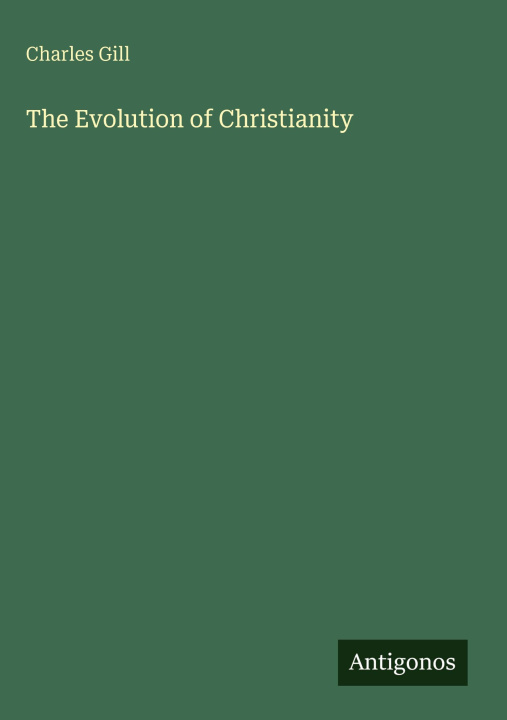 Kniha The Evolution of Christianity 