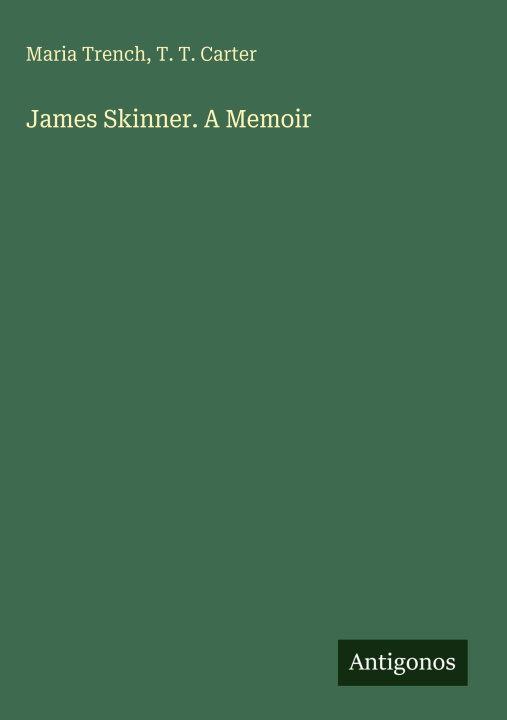 Boek James Skinner. A Memoir T. T. Carter