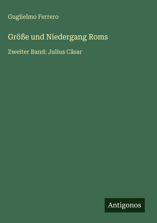 Knjiga Größe und Niedergang Roms Guglielmo Ferrero