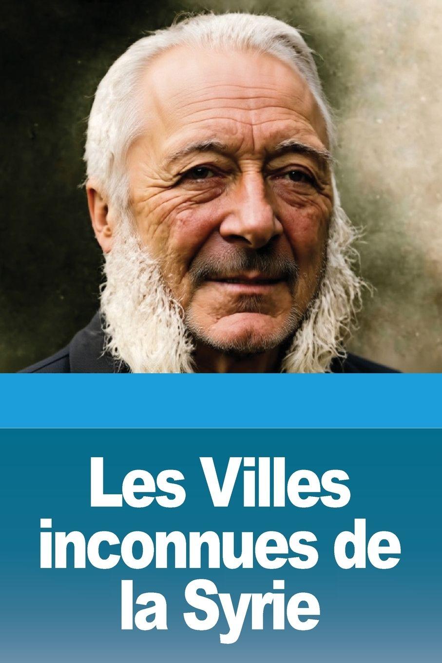 Kniha Les Villes inconnues de la Syrie 