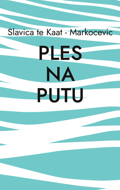 Kniha Ples na putu Slavica te Kaat - Markocevic
