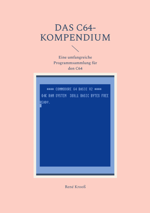 Kniha Das C64-Kompendium René Krooß