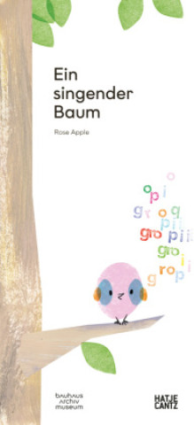 Kniha Ein singender Baum Berlin Bauhaus-Archiv