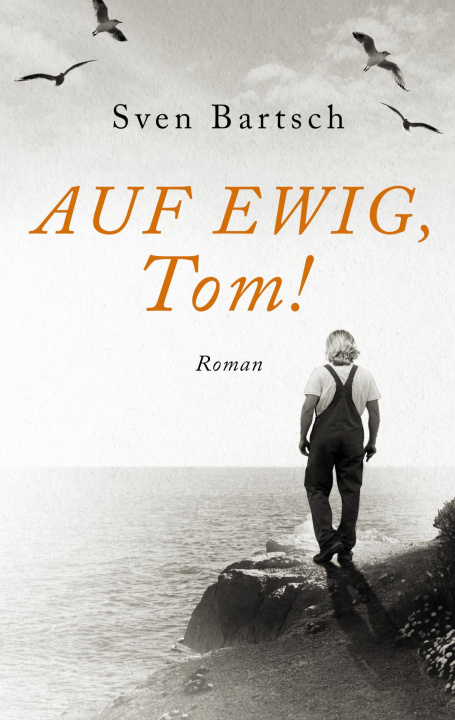 Knjiga Auf Ewig, Tom! Sven Bartsch