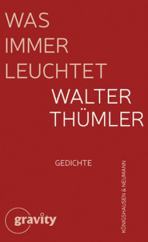 Knjiga Was immer leuchtet Walter Thümler