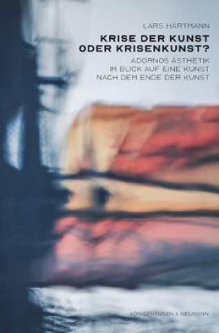 Kniha Krise der Kunst oder Krisenkunst? Lars Hartmann