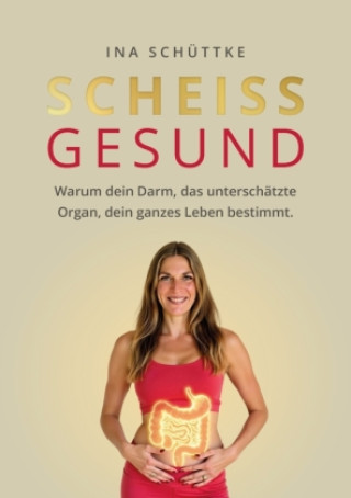 Kniha SCHEISSGESUND Ina Schüttke