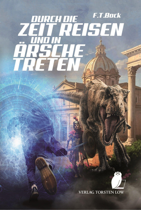 Kniha Durch die Zeit reisen und in Ärsche treten 