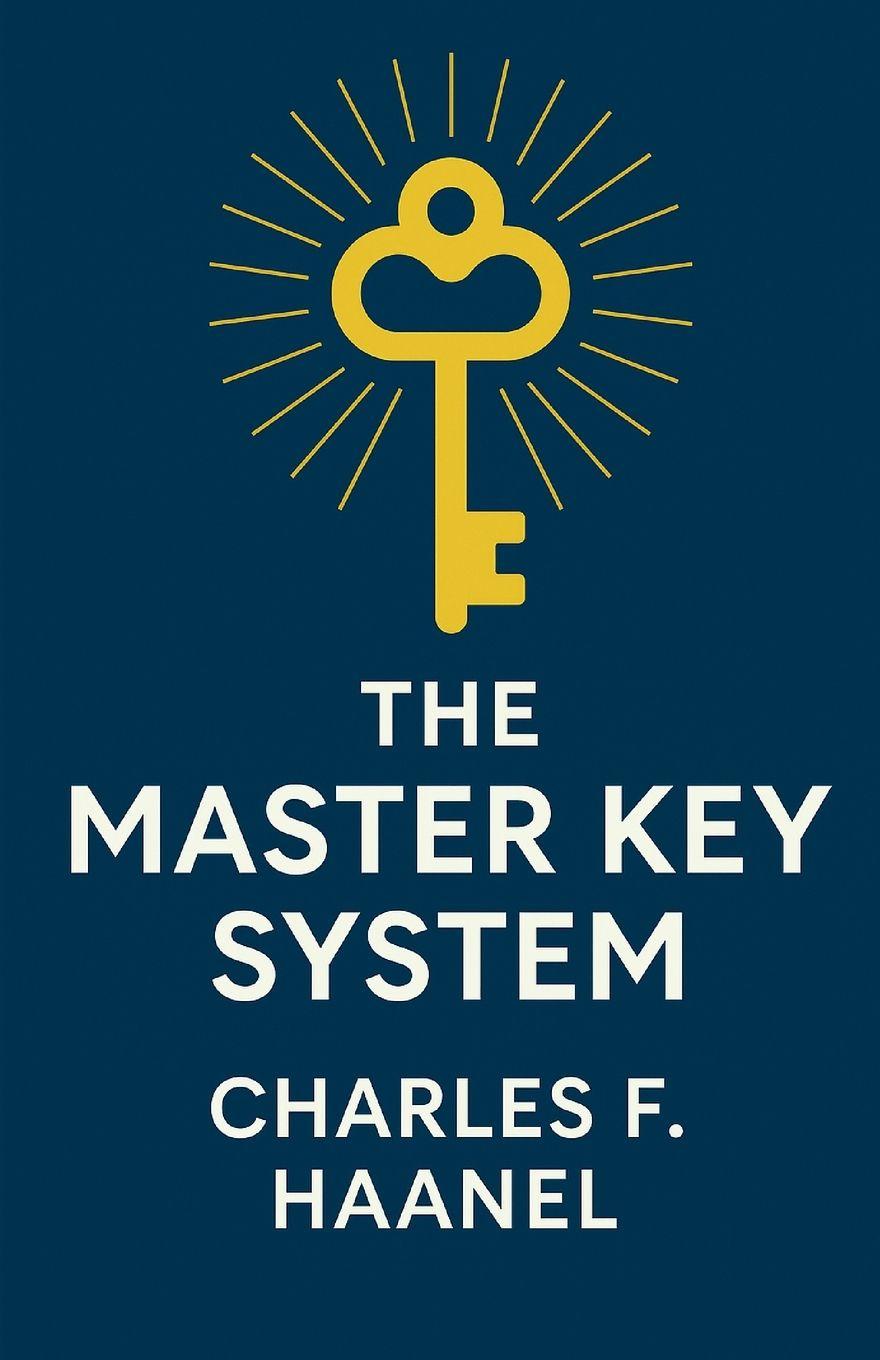 Kniha The Master Key System (Illustrated) Charles F. Haanel