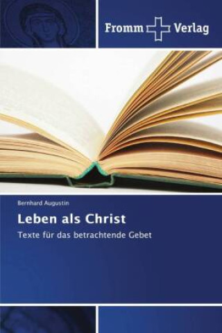 Kniha Leben als Christ Bernhard Augustin