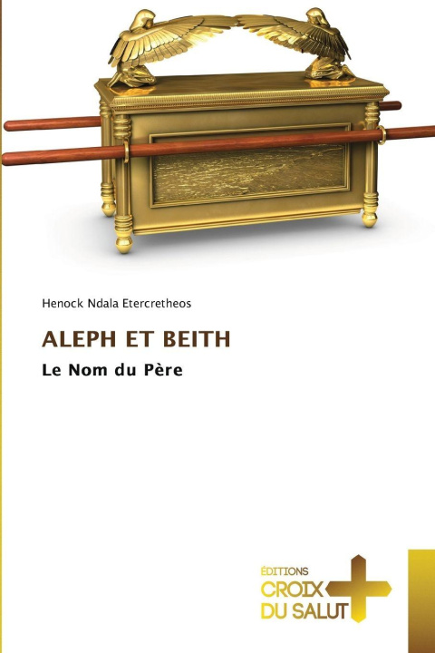 Kniha ALEPH ET BEITH Henock Ndala Etercretheos