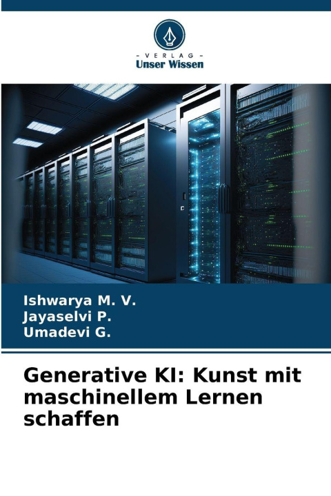 Kniha Generative KI: Kunst mit maschinellem Lernen schaffen Jayaselvi P.