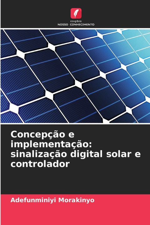 Kniha Concepção e implementação: sinalização digital solar e controlador Adefunminiyi Morakinyo