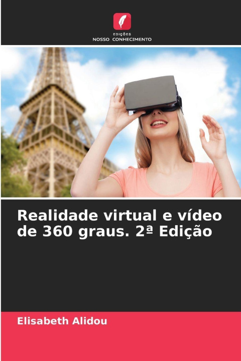 Knjiga Realidade virtual e vídeo de 360 graus. 2ª Edição Elisabeth Alidou