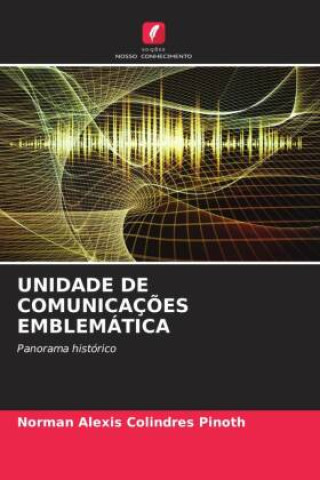 Kniha UNIDADE DE COMUNICAÇÕES EMBLEMÁTICA Norman Alexis Colindres Pinoth