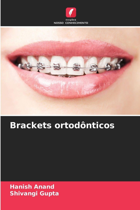 Kniha Brackets ortodônticos Shivangi Gupta