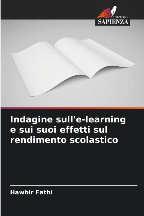 Boek Indagine sull'e-learning e sui suoi effetti sul rendimento scolastico Hawbir Fathi
