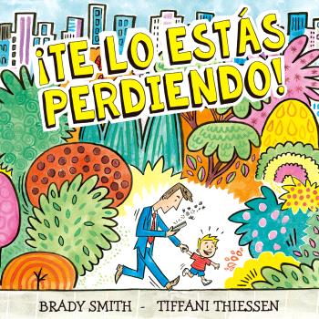 Kniha TE LO ESTÁS PERDIENDO BRADY SMITH/TIFFANI THIESSEN