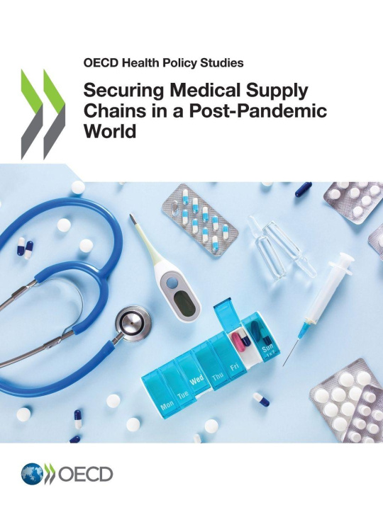 Kniha Securing Medical Supply Chains in a Post-Pandemic World OECD