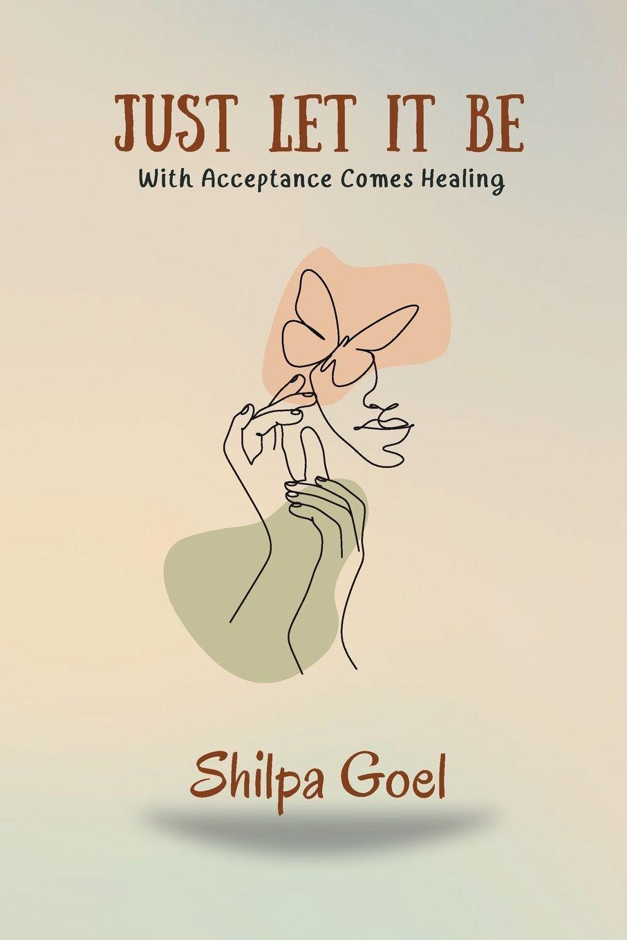 Kniha Just Let It Be Shilpa Goel