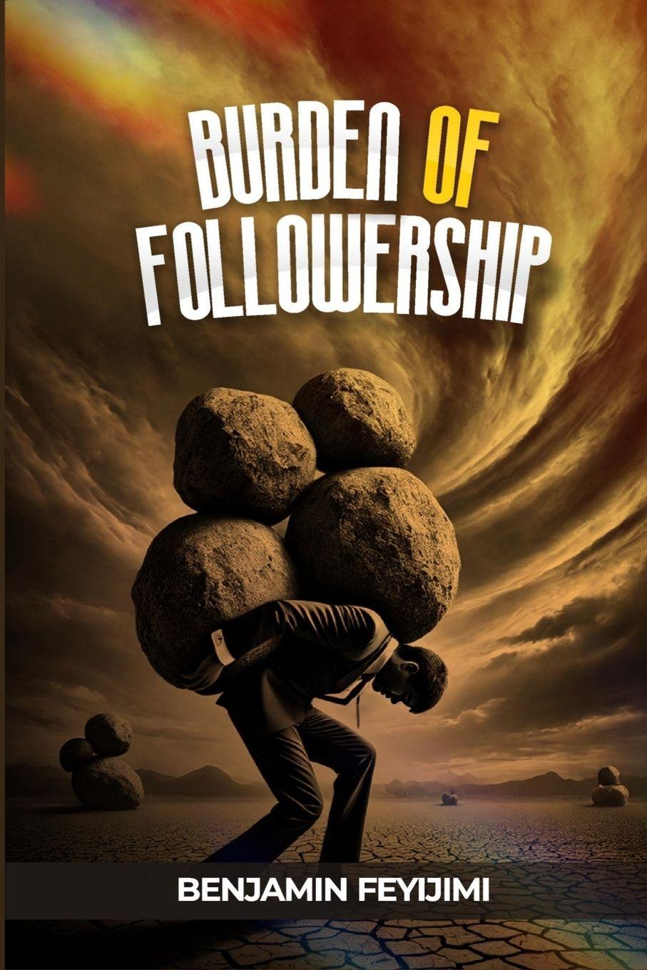 Kniha Burden of Followership Benjamin Feyijimi