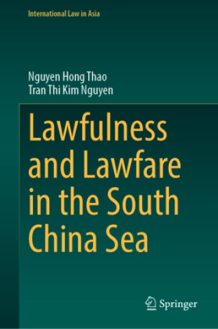 Kniha Lawfulness and Lawfare in the South China Sea Tran Thi Kim Nguyen