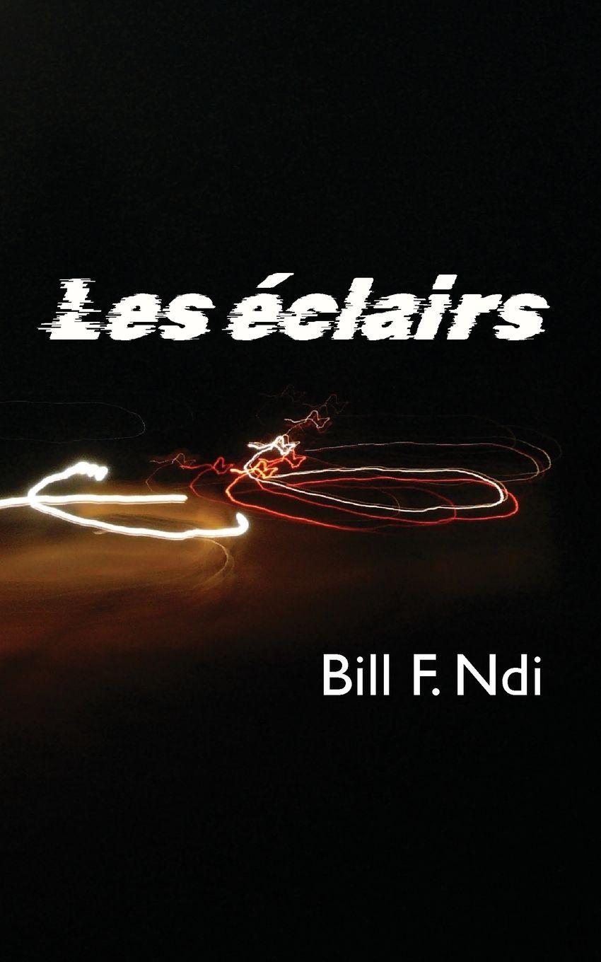 Knjiga Les éclairs Bill F. Ndi