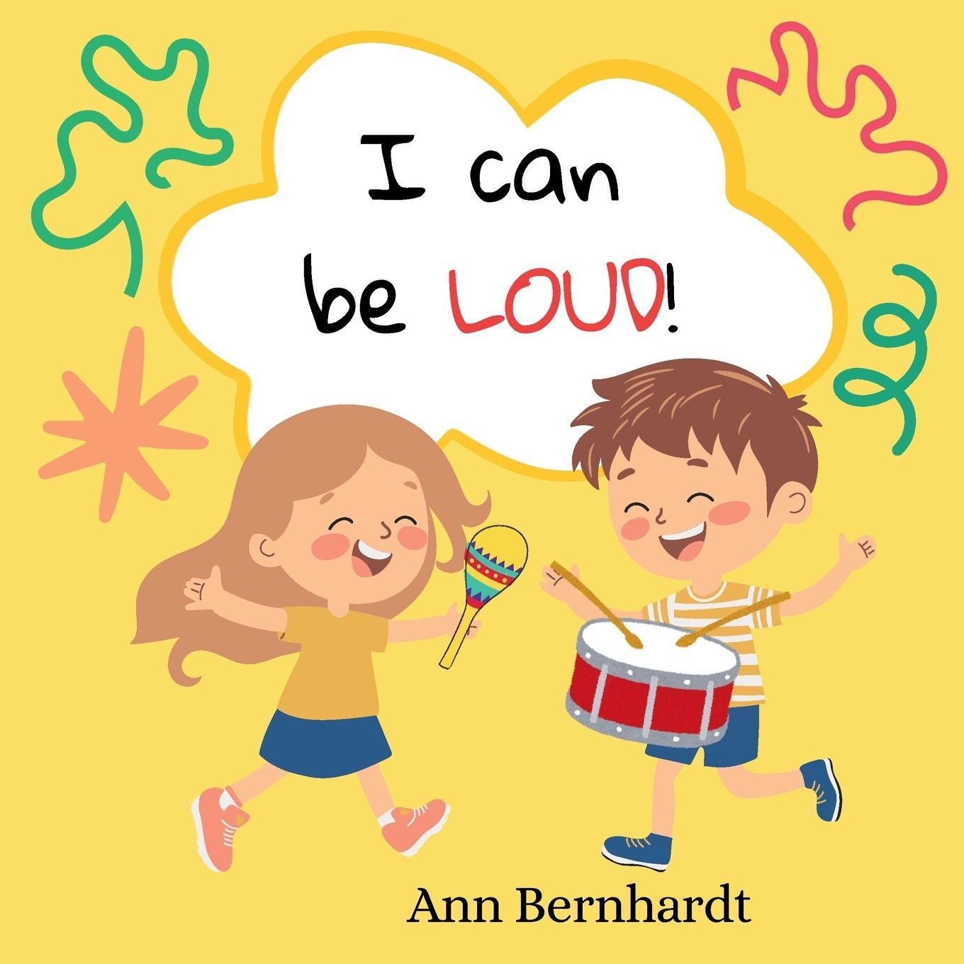 Kniha I can be LOUD! Ann Bernhardt