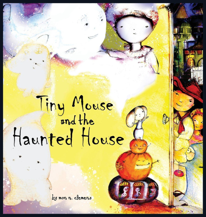 Kniha Tiny Mouse and the Haunted House Mon N Clemens