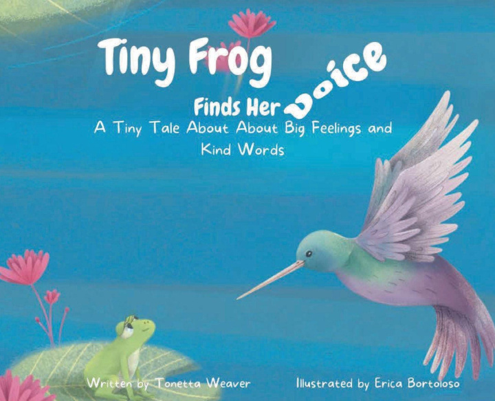 Kniha Tiny Frog Finds Her Voice Erica Bortoloso