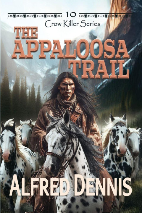 Knjiga The Appaloosa Trail Alfred Dennis