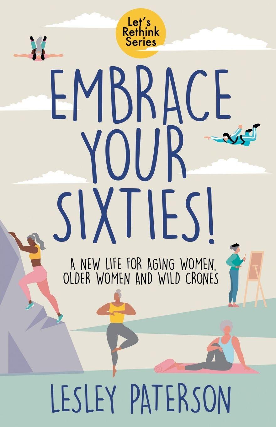 Kniha Embrace Your Sixties 