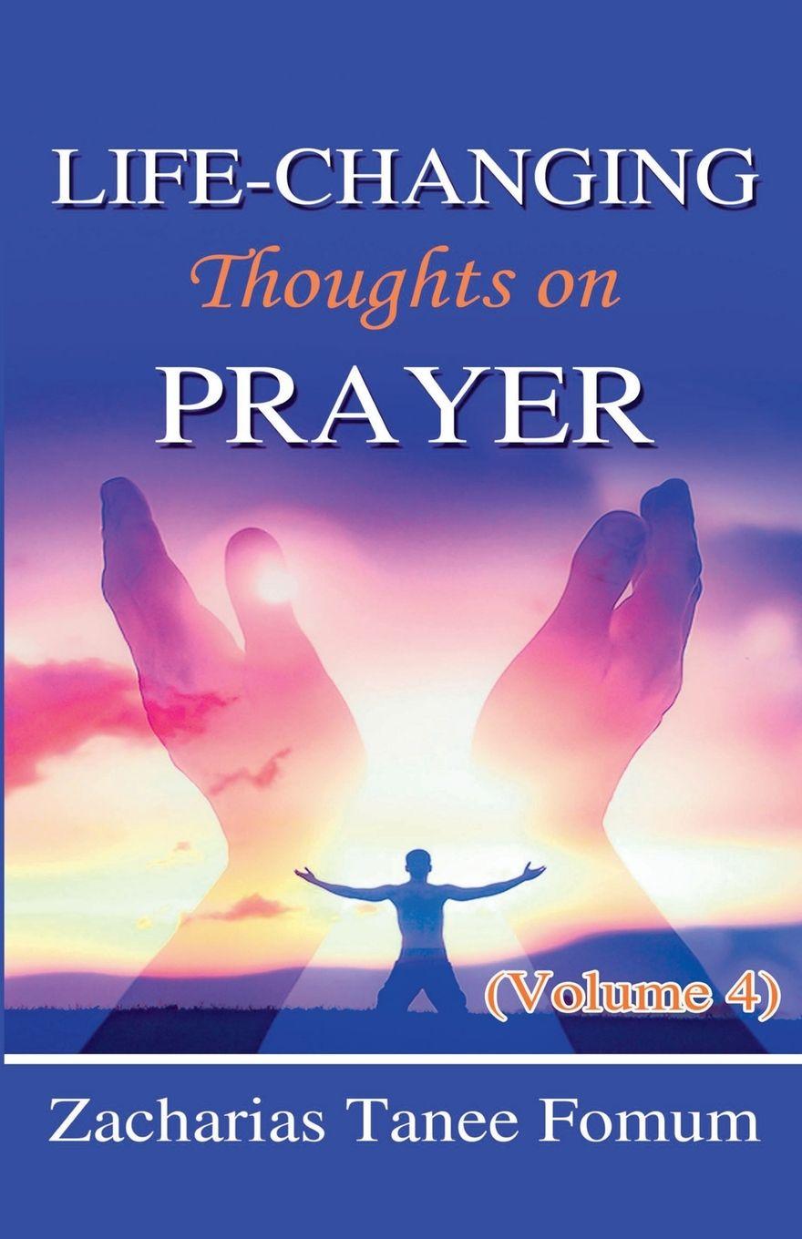 Kniha Life-Changing Thoughts on Prayer (Volume 4) Zacharias Tanee Fomum