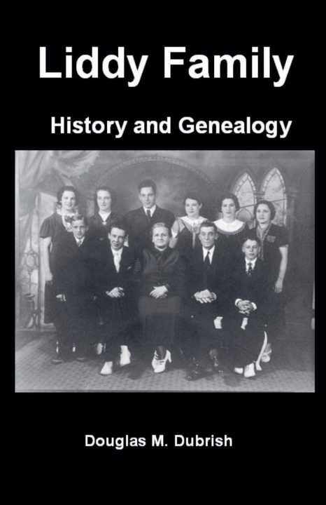 Knjiga Liddy Family History and Genealogy Douglas M. Dubrish