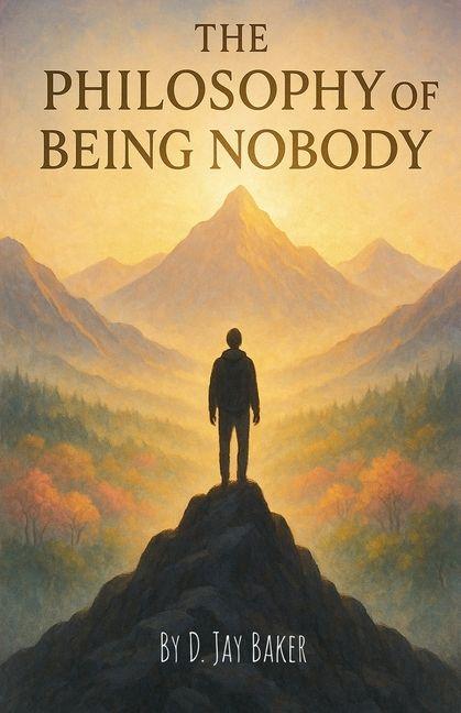 Knjiga The Philosophy of Being Nobody D. Jay Baker