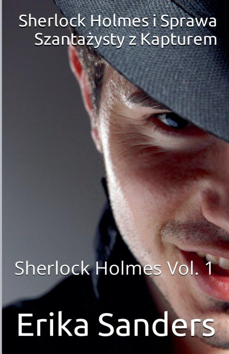 Kniha Sherlock Holmes i Sprawa Szanta¿ysty z Kapturem 